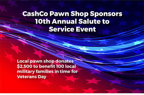 CashCo Pawn Shop – 10th Annual Salute to Service