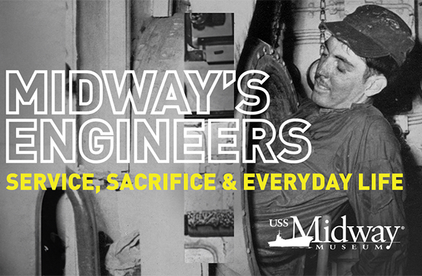 USS Midway Museum Presents “Because of an Engineer”